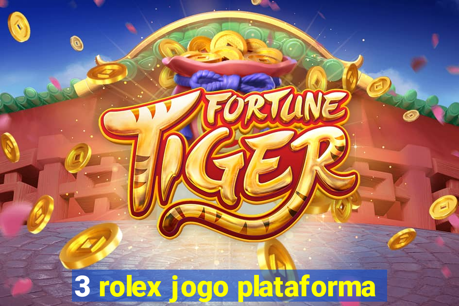 3 rolex jogo plataforma
